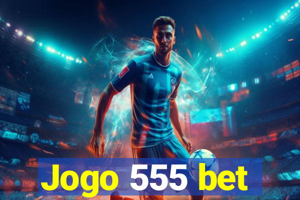 Jogo 555 bet